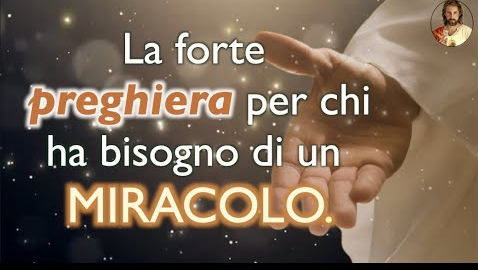 Preghiera per avere un miracolo